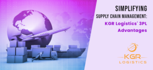 Read more about the article Simplified Supply Chain Management – KGR Logistics